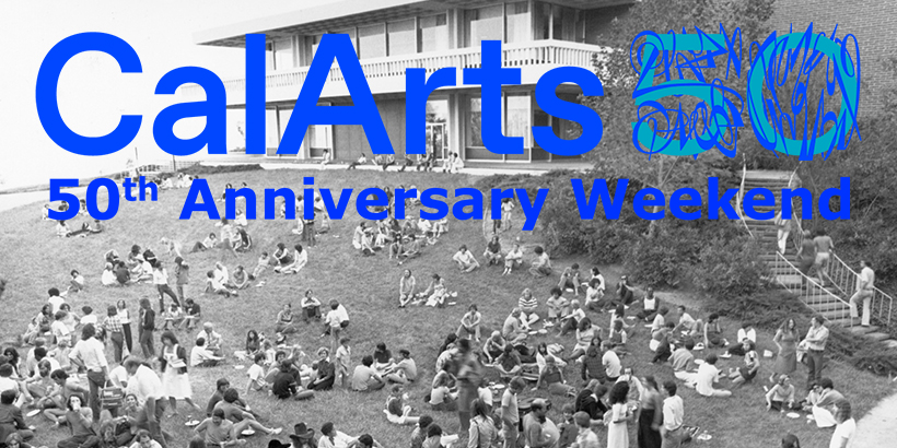 CalArts 50: 50th Anniversary Weekend