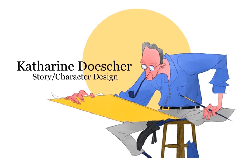 Illustration of a person working on a drawing with text "Katharine Doescher, Story/Character Design."