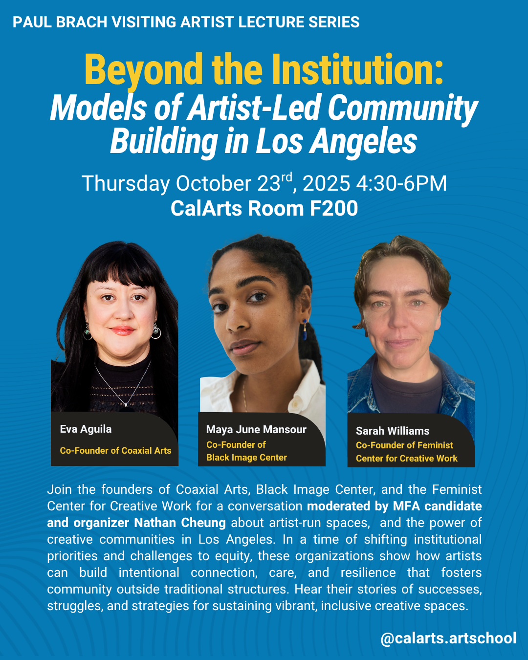 Poster for "Beyond the Institution" lecture with details and photos of speakers Eva Aguila, Maya June Mansour, and Sarah Williams.