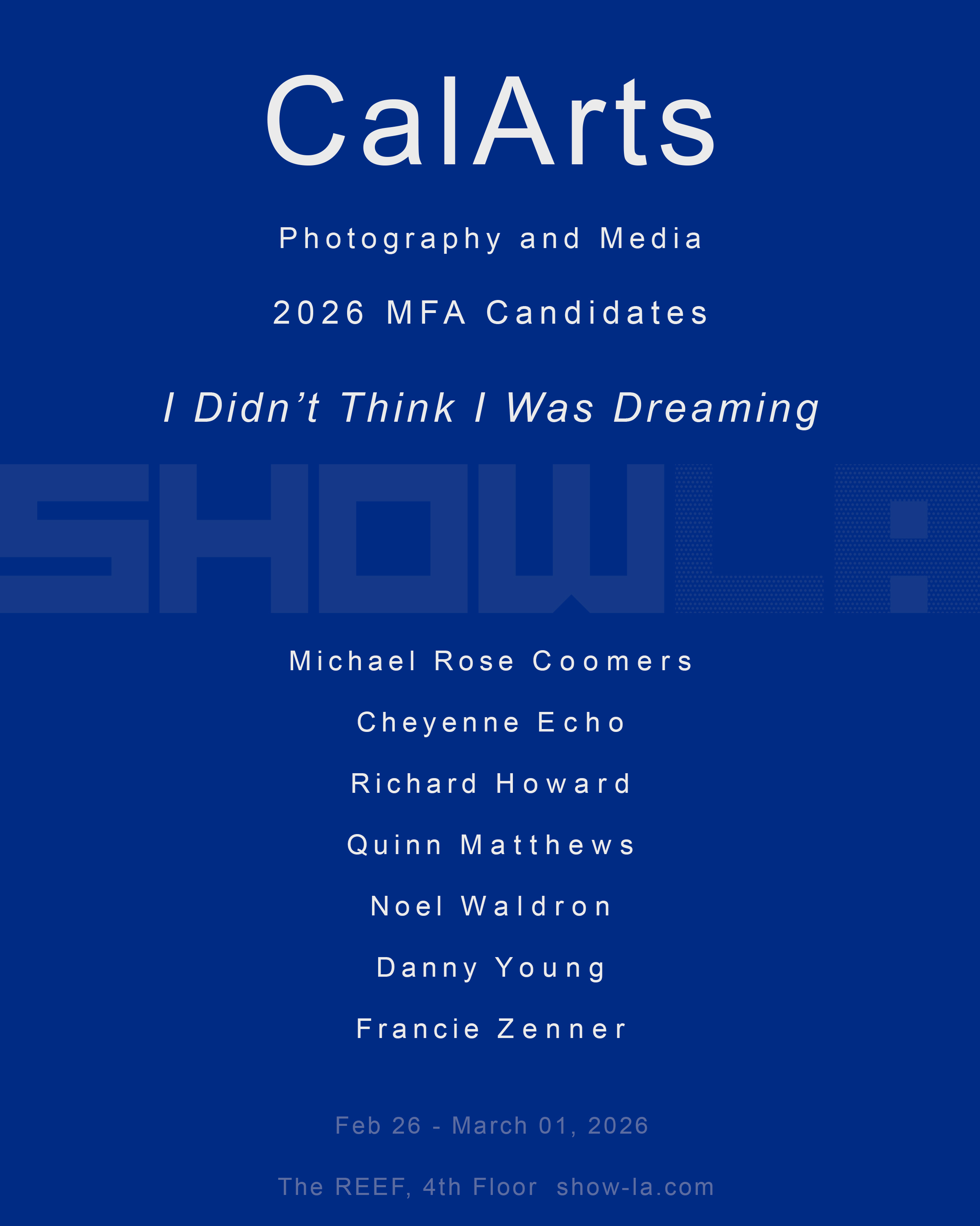 CalArts Photography and Media 2026 MFA Candidates show poster, listing participating artists and event details.