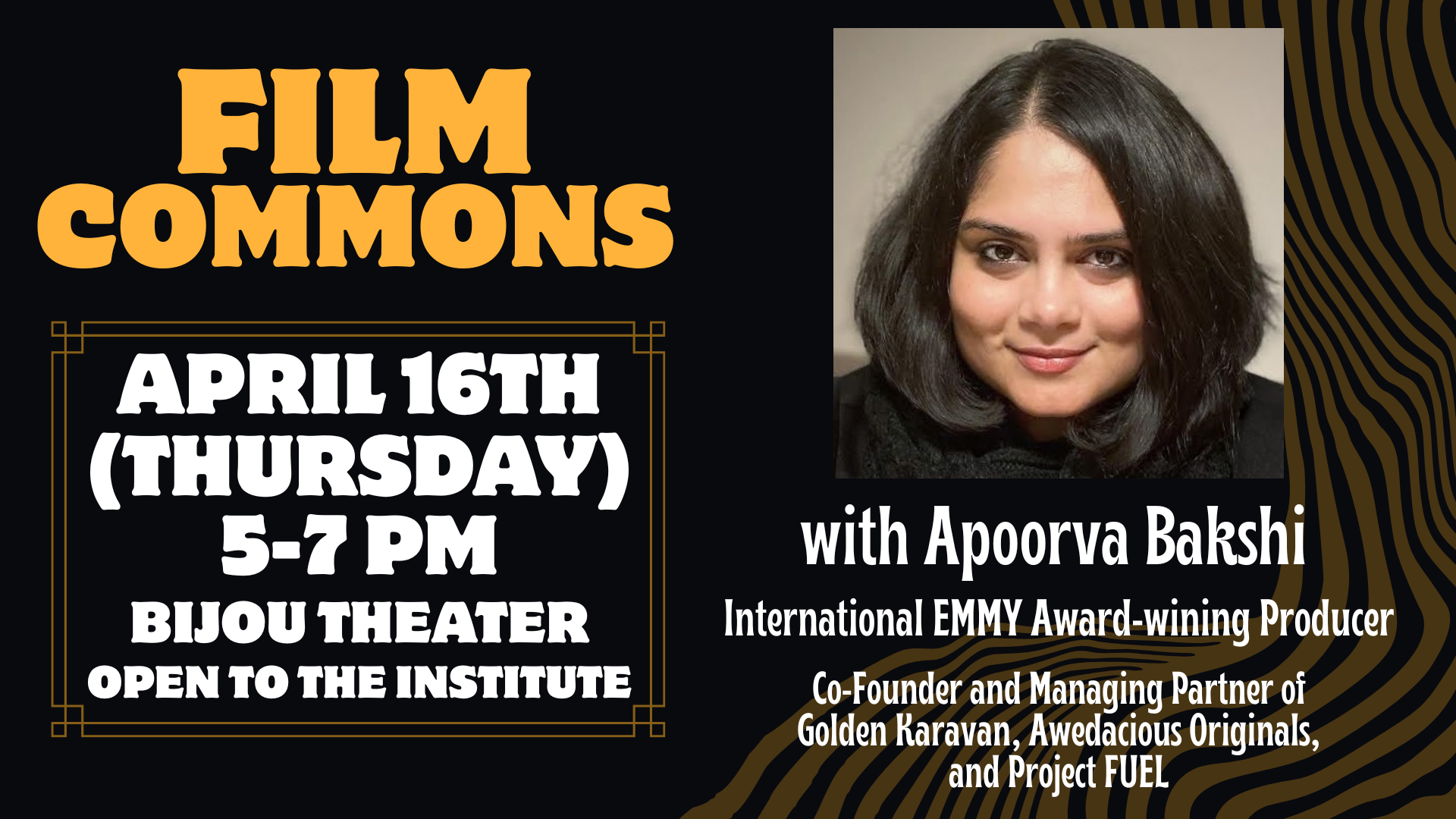 Promotional poster for "Film Commons" event with Apoorva Bakshi on April 16th at the Bijou Theater.