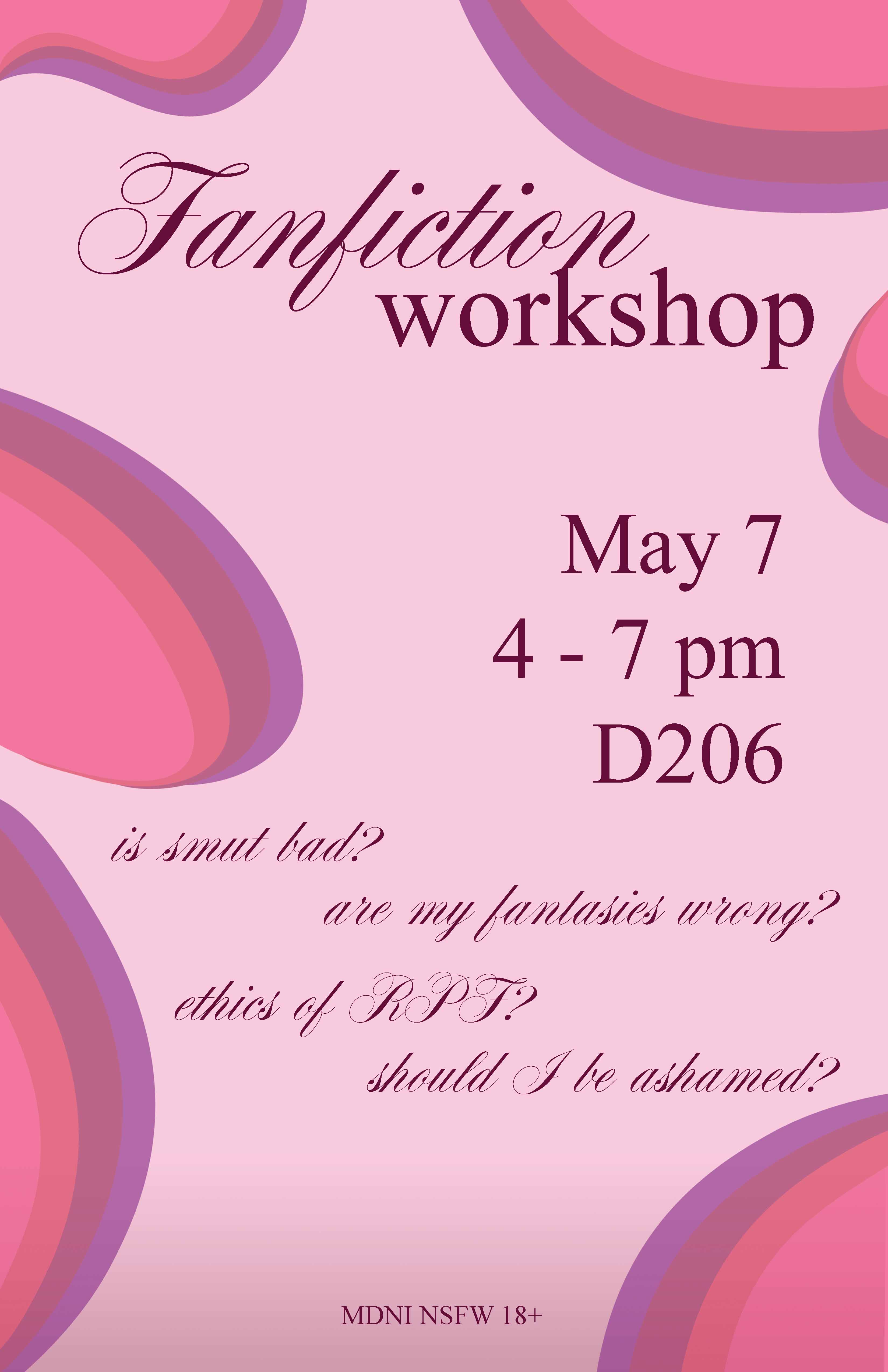 Pink poster for a fanfiction workshop on May 7, 4-7 pm in D206, with abstract oval designs.