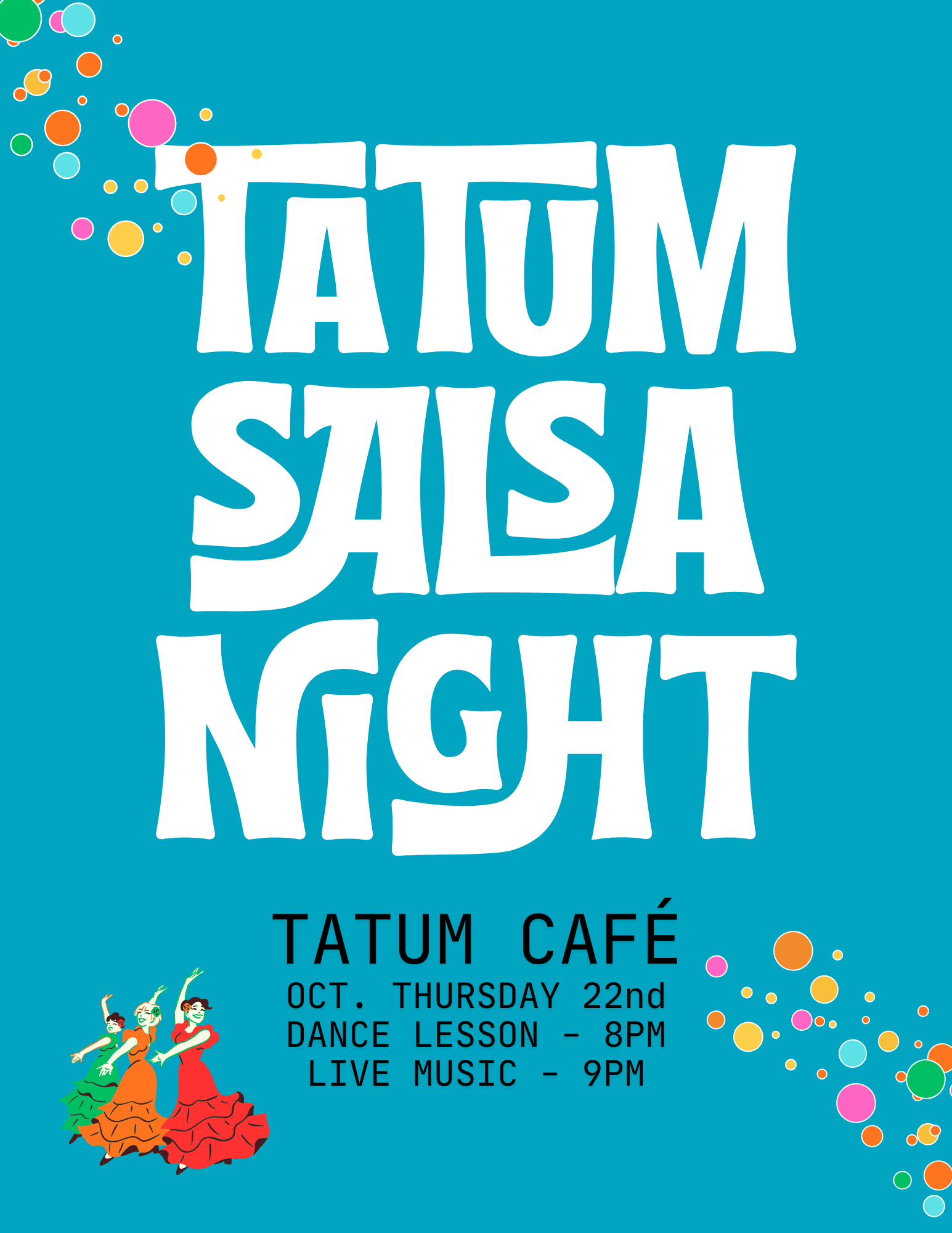 Turquoise poster advertising “TATUM SALSA NIGHT” at Tatum Café, with colorful bubbles and illustrated dancers.