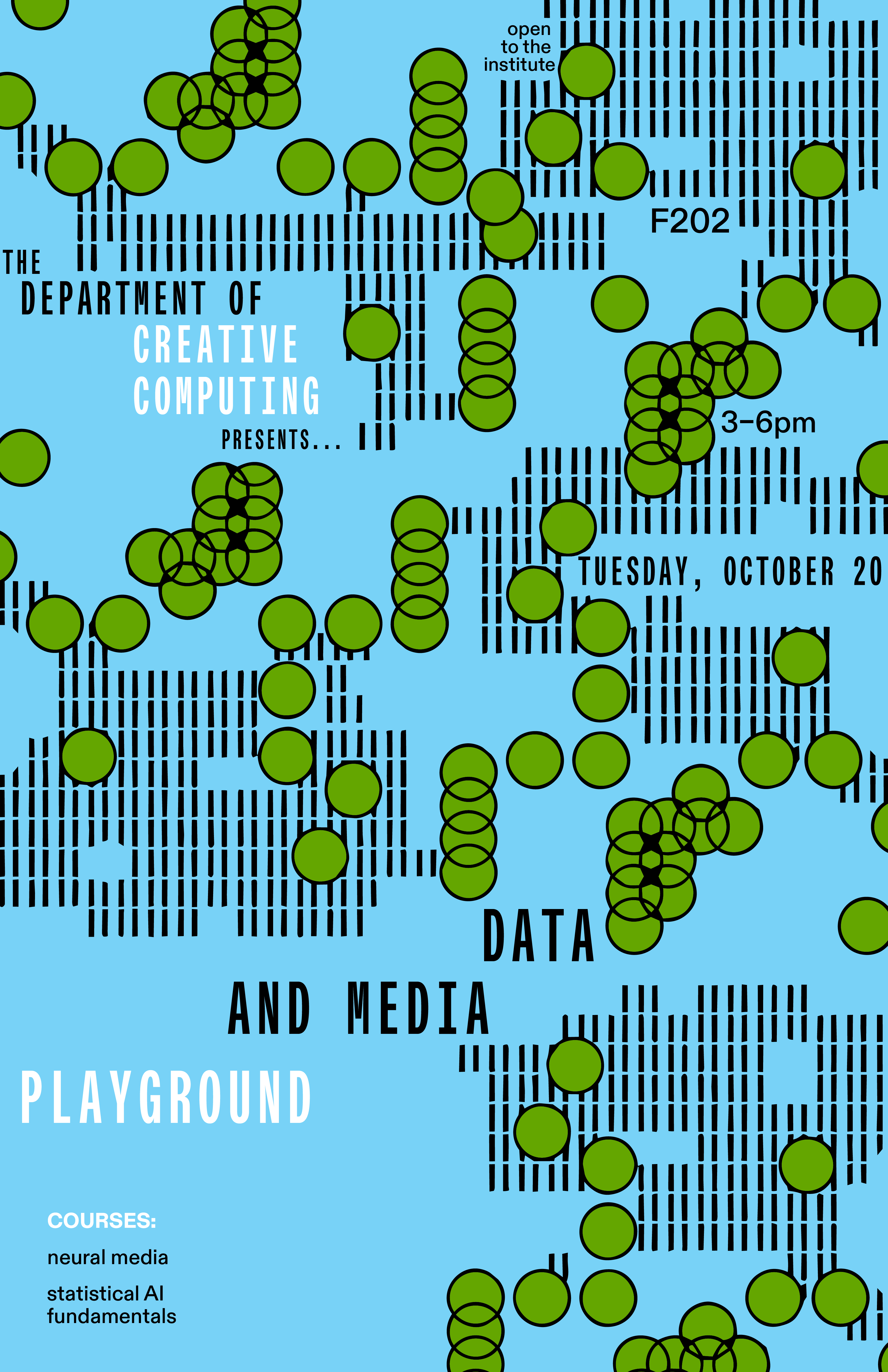 Poster for the Department of Creative Computing’s “Data and Media Playground,” featuring abstract green circles and black bar patterns; Tuesday, October 20, 3–6 p.m.