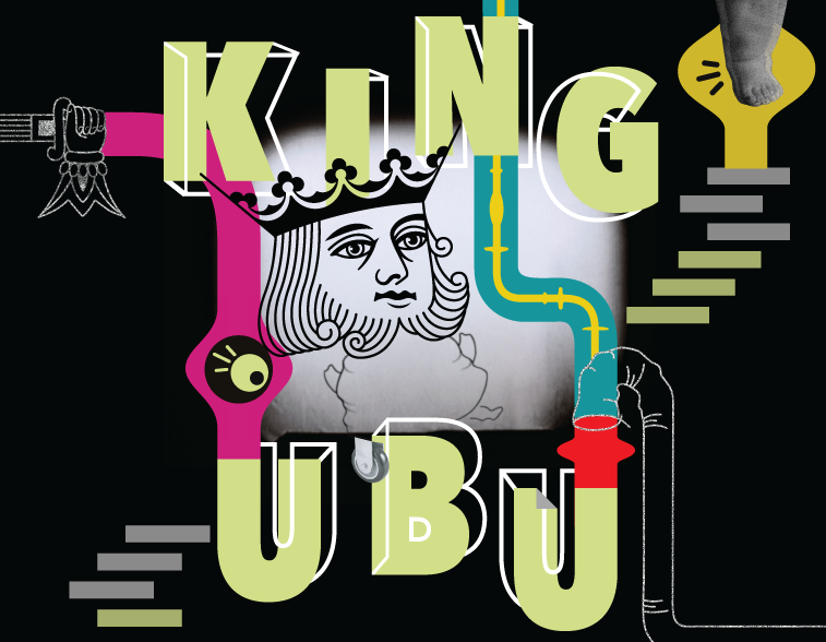 Surreal collage on a black background with large lime-yellow letters spelling “KING UBU,” a crowned black-and-white illustrated face, colorful abstract shapes, and assorted outlined objects.