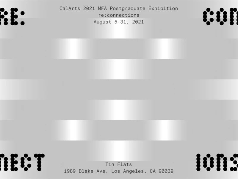 Poster for CalArts 2021 MFA Postgraduate Exhibition "re:connections," with gradient silver background and dotted text style.
