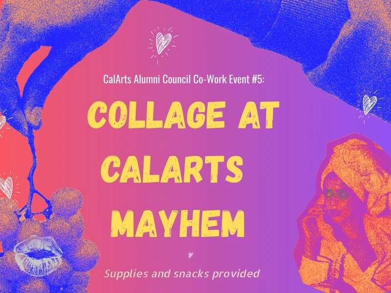 Poster for "Collage at CalArts Mayhem" with a colorful gradient background, featuring a hand with grapes and a stylized figure on the right.