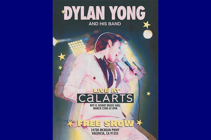 Poster for Dylan Yong and his band performing live at CalArts.