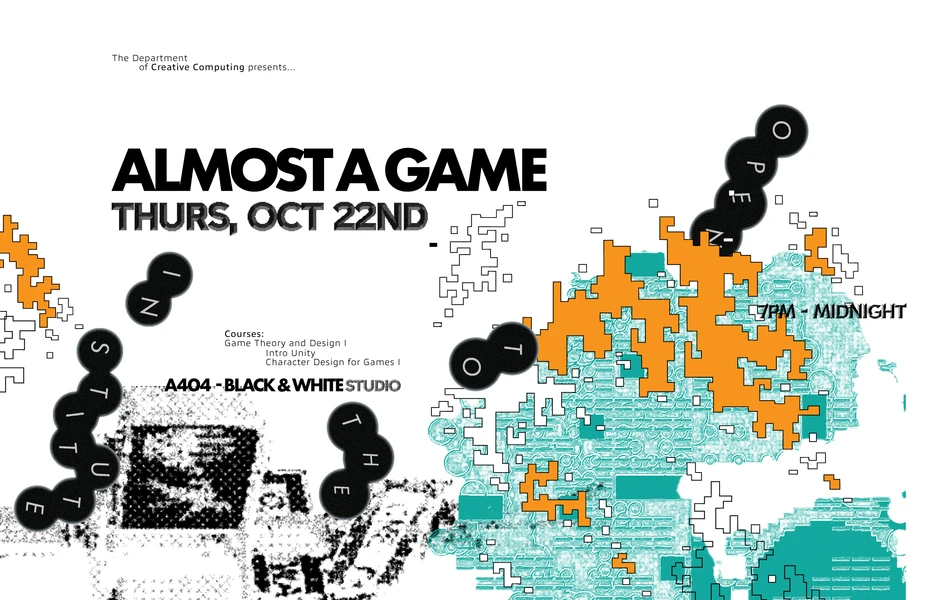 Promotional poster for “Almost a Game,” a creative-computing event on Thursday, October 22nd, featuring course information, a black-and-white image, and turquoise, orange, and black pixel-art graphics.