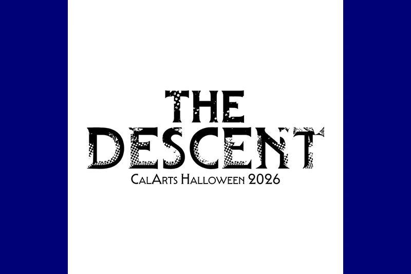 Black-and-white graphic reading “THE DESCENT” and “CALARTS HALLOWEEN 2026,” with distressed lettering.