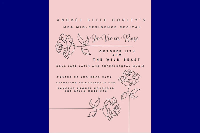Pale pink poster for Andrée Belle Conley’s MFA mid-residence recital, “La Vie en Rose,” featuring black text and delicate line drawings of roses and leaves.